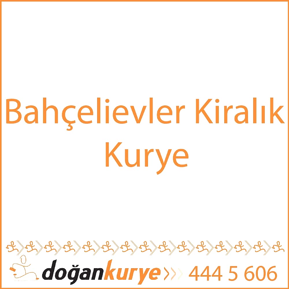 Bah�elievler Kiral�k Kurye